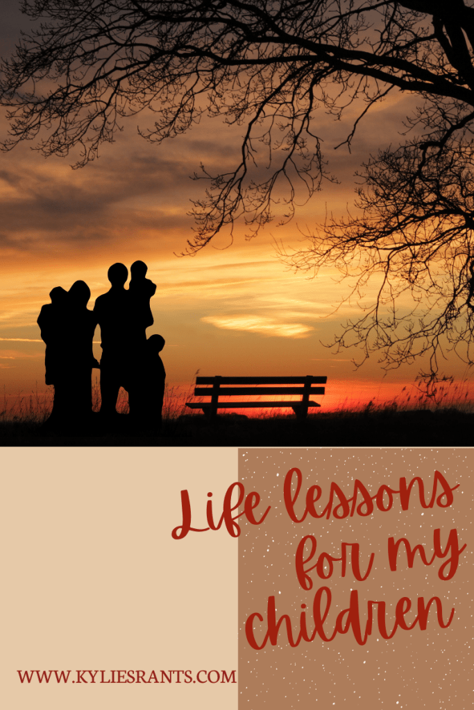 Life Lessons For My Children