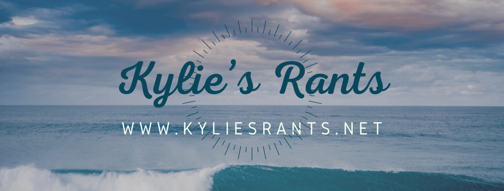 www.Kyliesrants.con written on an ocean backdrop