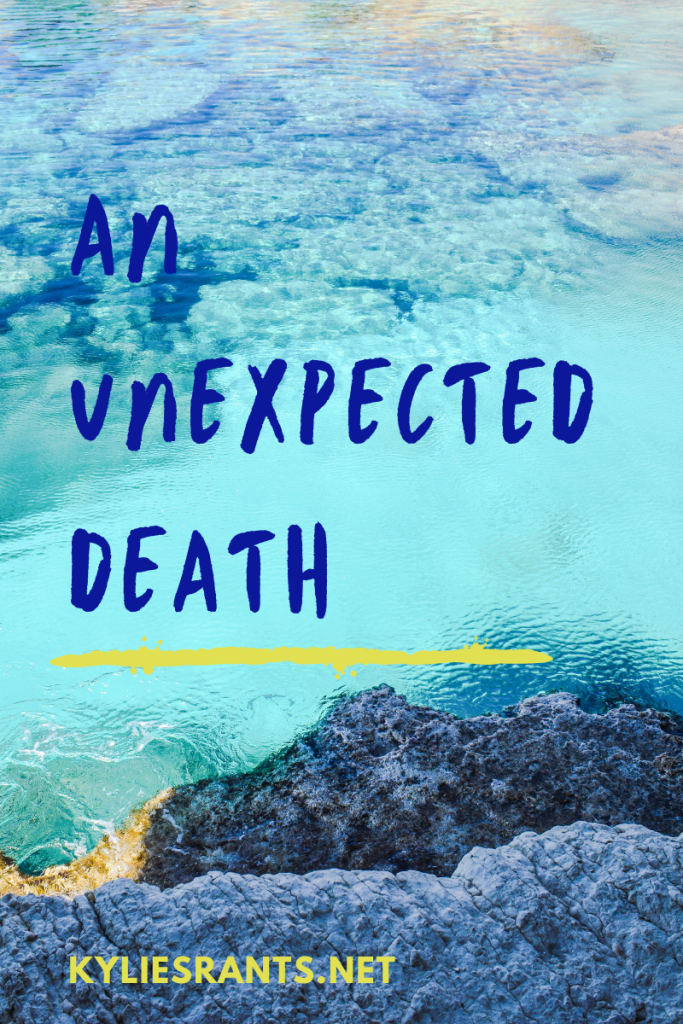 My beautiful ocean scene with the words an unexpected death